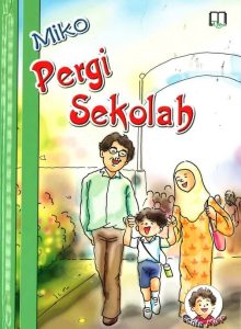 buku cerita kanak-kanak untuk nilam -Miko Pergi Sekolah