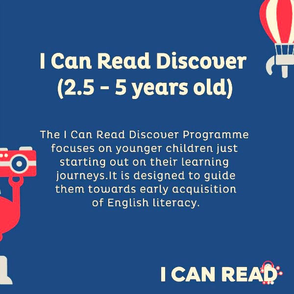 I CAN READ DISCOVER is to prepare children to begin reading from as early as 2.5 years of age.