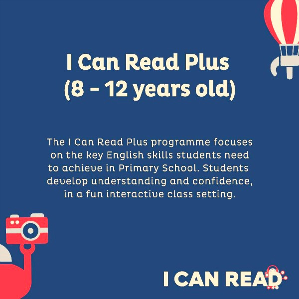 I CAN READ PLUS is for those in Primary School.